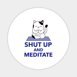 Shut Up And Meditate Magnet